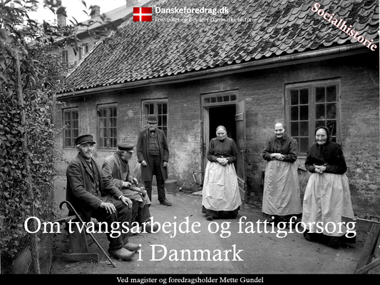 Om tvangsarbejde og fattigforsorg i Danmark