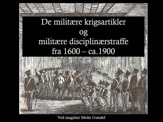 De militære krigsartikler og militære disciplinærstraffe fra 1600 - ca. 1900